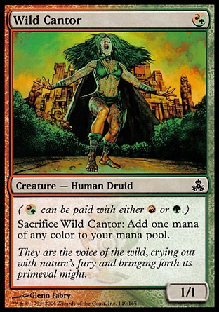 Wild Cantor (1, (R/G)) 1/1\nCreature  — Human Druid\n({(r/g)} can be paid with either {R} or {G}.)<br />\nSacrifice Wild Cantor: Add one mana of any color to your mana pool.\nGuildpact: Common\n\n