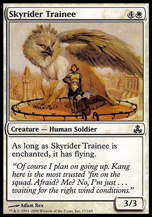 Skyrider Trainee (5, 4W) 3/3\nCreature  — Human Soldier\nSkyrider Trainee has flying as long as it's enchanted.\nGuildpact: Common\n\n