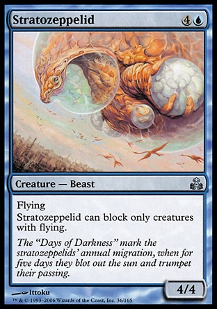 Stratozeppelid (5, 4U) 4/4\nCreature  — Beast\nFlying<br />\nStratozeppelid can block only creatures with flying.\nGuildpact: Uncommon\n\n
