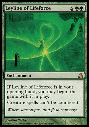 Leyline of Lifeforce (4, 2GG) 0/0\nEnchantment\nIf Leyline of Lifeforce is in your opening hand, you may begin the game with it on the battlefield.<br />\nCreature spells can't be countered.\nGuildpact: Rare\n\n