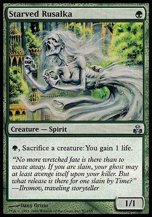 Starved Rusalka (1, G) 1/1\nCreature  — Spirit\n{G}, Sacrifice a creature: You gain 1 life.\nGuildpact: Uncommon\n\n