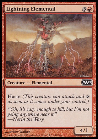 Lightning Elemental (4, 3R) 4/1\nCreature  — Elemental\nHaste (This creature can attack and {T} as soon as it comes under your control.)\nMagic 2012: Common, Magic 2010: Common, Tenth Edition: Common, Ninth Edition: Common, Eighth Edition: Common, Seventh Edition: Common, Battle Royale: Common, Tempest: Common\n\n