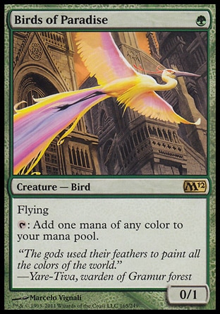 Birds of Paradise (1, G) 0/1\nCreature  — Bird\nFlying<br />\n{T}: Add one mana of any color to your mana pool.\nMagic 2012: Rare, Magic 2011: Rare, Magic 2010: Rare, Tenth Edition: Rare, Ravnica: City of Guilds: Rare, Eighth Edition: Rare, Seventh Edition: Rare, Classic (Sixth Edition): Rare, Fifth Edition: Rare, Fourth Edition: Rare, Revised Edition: Rare, Unlimited Edition: Rare, Limited Edition Beta: Rare, Limited Edition Alpha: Rare\n\n