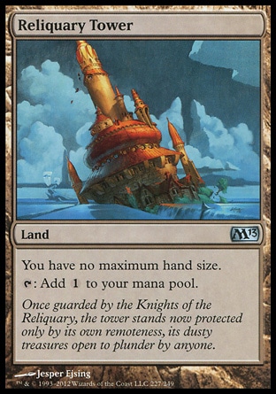 Reliquary Tower (0, ) \nLand\nYou have no maximum hand size.<br />\n{T}: Add {1} to your mana pool.\nMagic 2013: Uncommon, Conflux: Uncommon\n\n