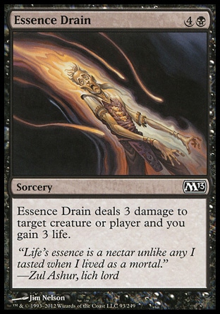 Essence Drain (5, 4B) 0/0\nSorcery\nEssence Drain deals 3 damage to target creature or player and you gain 3 life.\nMagic 2013: Common, Tenth Edition: Common, Darksteel: Common\n\n