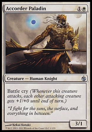 Accorder Paladin (2, 1W) 3/1\nCreature  — Human Knight\nBattle cry (Whenever this creature attacks, each other attacking creature gets +1/+0 until end of turn.)\nMirrodin Besieged: Uncommon\n\n