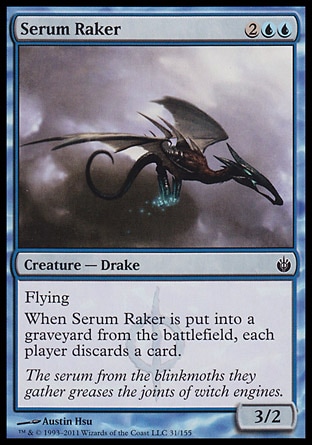 Serum Raker (4, 2UU) 3/2\nCreature  — Drake\nFlying<br />\nWhen Serum Raker dies, each player discards a card.\nMirrodin Besieged: Common\n\n