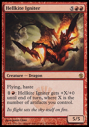 Hellkite Igniter (7, 5RR) 5/5\nCreature  — Dragon\nFlying, haste<br />\n{1}{R}: Hellkite Igniter gets +X/+0 until end of turn, where X is the number of artifacts you control.\nMirrodin Besieged: Rare\n\n