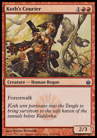 Koth's Courier (3, 1RR) 2/3\nCreature  — Human Rogue\nForestwalk\nMirrodin Besieged: Common\n\n