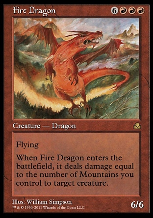 Fire Dragon (9, 6RRR) 6/6
Creature  — Dragon
Flying<br />
When Fire Dragon enters the battlefield, it deals damage equal to the number of Mountains you control to target creature.
Masters Edition II: Rare, Portal: Rare

