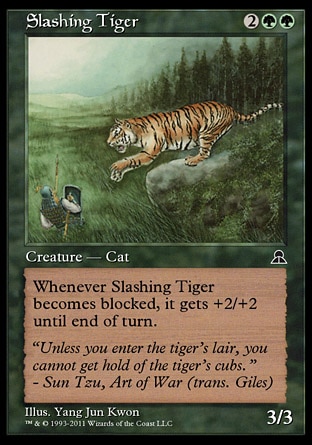 Slashing Tiger (4, 2GG) 3/3
Creature  — Cat
Whenever Slashing Tiger becomes blocked, it gets +2/+2 until end of turn.
Masters Edition III: Common, Portal Three Kingdoms: Rare

