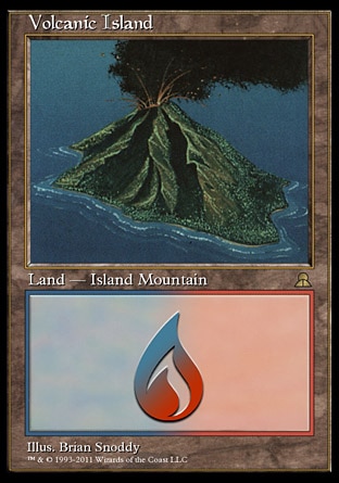 Volcanic Island (0, ) 0/0
Land  — Island Mountain

Masters Edition III: Rare, Revised Edition: Rare, Unlimited Edition: Rare, Limited Edition Beta: Rare

