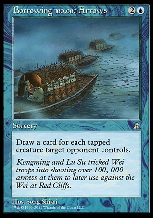 Borrowing 100,000 Arrows (3, 2U) 0/0
Sorcery
Draw a card for each tapped creature target opponent controls.
Masters Edition III: Uncommon, Portal Three Kingdoms: Uncommon

