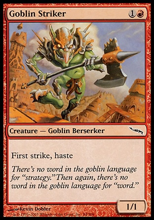 《ゴブリンの打撃者/Goblin Striker》 [MRD]