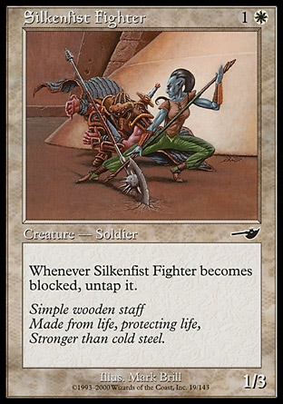 Silkenfist Fighter (2, 1W) 1/3\nCreature  — Kor Soldier\nWhenever Silkenfist Fighter becomes blocked, untap it.\nNemesis: Common\n\n