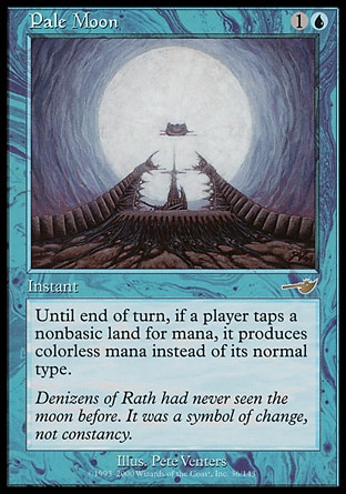Pale Moon (2, 1U) 0/0\nInstant\nUntil end of turn, if a player taps a nonbasic land for mana, it produces colorless mana instead of any other type.\nNemesis: Rare\n\n
