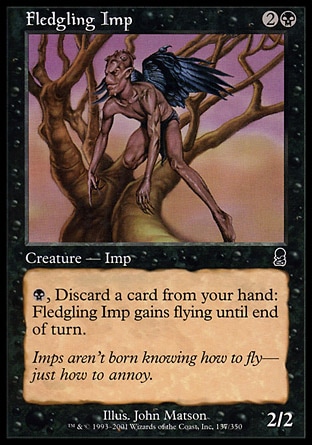 Fledgling Imp (3, 2B) 2/2\nCreature  — Imp\n{B}, Discard a card: Fledgling Imp gains flying until end of turn.\nCommon, Odyssey\n\n