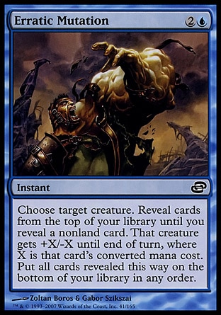 Erratic Mutation (3, 2U) 0/0\nInstant\nChoose target creature. Reveal cards from the top of your library until you reveal a nonland card. That creature gets +X/-X until end of turn, where X is that card's converted mana cost. Put all cards revealed this way on the bottom of your library in any order.\nPlanar Chaos: Common\n\n