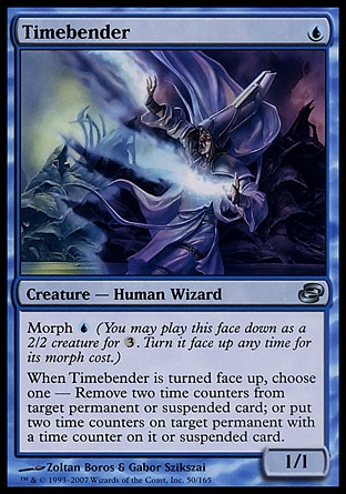 Timebender (1, U) 1/1\nCreature  — Human Wizard\nMorph {U} (You may cast this face down as a 2/2 creature for {3}. Turn it face up any time for its morph cost.)<br />\nWhen Timebender is turned face up, choose one — Remove two time counters from target permanent or suspended card; or put two time counters on target permanent with a time counter on it or suspended card.\nPlanar Chaos: Uncommon\n\n