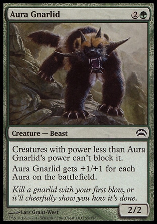 Aura Gnarlid (3, 2G) 2/2\nCreature  — Beast\nCreatures with power less than Aura Gnarlid's power can't block it.<br />\nAura Gnarlid gets +1/+1 for each Aura on the battlefield.\nPlanechase 2012 Edition: Common, Rise of the Eldrazi: Common\n\n