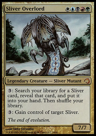 Sliver Overlord (5, WUBRG) 7/7
Legendary Creature  — Sliver Mutant
{3}: Search your library for a Sliver card, reveal that card, and put it into your hand. Then shuffle your library.<br />
{3}: Gain control of target Sliver. (This effect lasts indefinitely.)
Premium Deck Series: Slivers: Mythic Rare, Scourge: Rare

