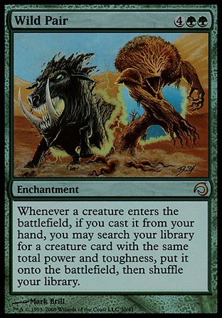 Wild Pair (6, 4GG) 0/0\nEnchantment\nWhenever a creature enters the battlefield, if you cast it from your hand, you may search your library for a creature card with the same total power and toughness and put it onto the battlefield. If you do, shuffle your library.\nPremium Deck Series: Slivers: Rare, Planar Chaos: Rare\n\n