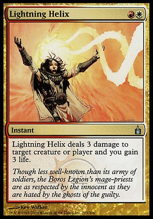 Lightning Helix (2, RW) \nInstant\nLightning Helix deals 3 damage to target creature or player and you gain 3 life.\nDuel Decks: Ajani vs. Nicol Bolas: Uncommon, Planechase: Uncommon, Ravnica: City of Guilds: Uncommon\n\n