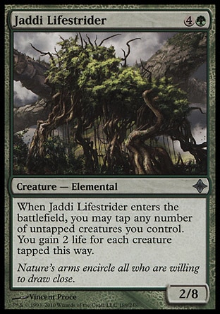 Jaddi Lifestrider (5, 4G) 2/8\nCreature  — Elemental\nWhen Jaddi Lifestrider enters the battlefield, you may tap any number of untapped creatures you control. You gain 2 life for each creature tapped this way.\nRise of the Eldrazi: Uncommon\n\n