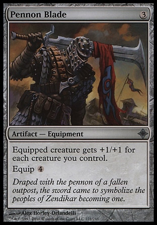 Pennon Blade (3, 3) 0/0\nArtifact  — Equipment\nEquipped creature gets +1/+1 for each creature you control.<br />\nEquip {4}\nRise of the Eldrazi: Uncommon\n\n