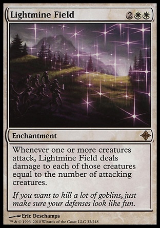 Lightmine Field (4, 2WW) \nEnchantment\nWhenever one or more creatures attack, Lightmine Field deals damage to each of those creatures equal to the number of attacking creatures.\nRise of the Eldrazi: Rare\n\n