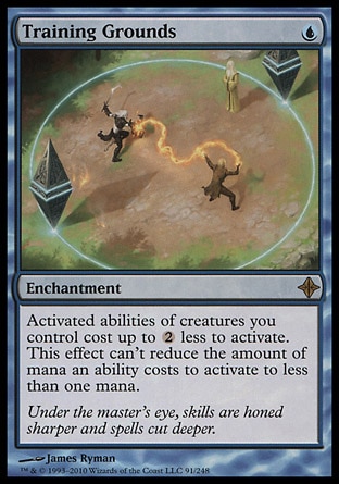 Training Grounds (1, U) 0/0\nEnchantment\nActivated abilities of creatures you control cost up to {2} less to activate. This effect can't reduce the amount of mana an ability costs to activate to less than one mana.\nRise of the Eldrazi: Rare\n\n