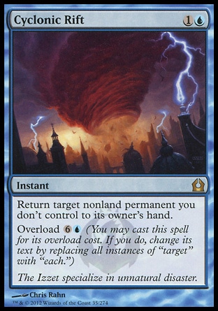 Cyclonic Rift (2, 1U) \nInstant\nReturn target nonland permanent you don't control to its owner's hand.<br />\nOverload {6}{U} (You may cast this spell for its overload cost. If you do, change its text by replacing all instances of "target" with "each.")\nReturn to Ravnica: Rare\n\n