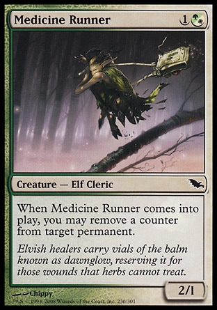 Medicine Runner (2, 1(G/W)) 2/1\nCreature  — Elf Cleric\nWhen Medicine Runner enters the battlefield, you may remove a counter from target permanent.\nShadowmoor: Common\n\n