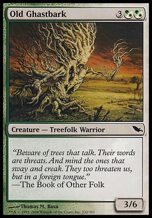 Old Ghastbark (5, 3(G/W)(G/W)) 3/6\nCreature  — Treefolk Warrior\n\nShadowmoor: Common\n\n