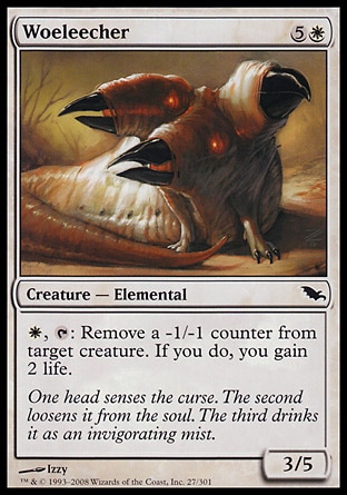 Woeleecher (6, 5W) 3/5\nCreature  — Elemental\n{W}, {T}: Remove a -1/-1 counter from target creature. If you do, you gain 2 life.\nShadowmoor: Common\n\n