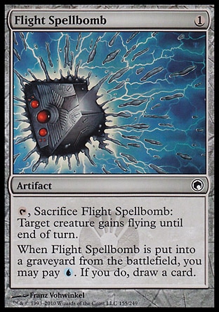 Flight Spellbomb (1, 1) 0/0\nArtifact\n{T}, Sacrifice Flight Spellbomb: Target creature gains flying until end of turn.<br />\nWhen Flight Spellbomb is put into a graveyard from the battlefield, you may pay {U}. If you do, draw a card.\nScars of Mirrodin: Common\n\n