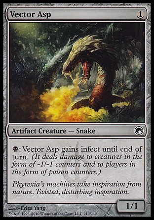 Vector Asp (1, 1) 1/1
Artifact Creature  — Snake
{B}: Vector Asp gains infect until end of turn. (It deals damage to creatures in the form of -1/-1 counters and to players in the form of poison counters.)
Scars of Mirrodin: Common

