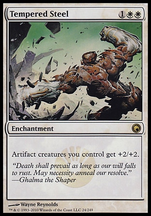 Tempered Steel (3, 1WW) 0/0\nEnchantment\nArtifact creatures you control get +2/+2.\nScars of Mirrodin: Rare\n\n
