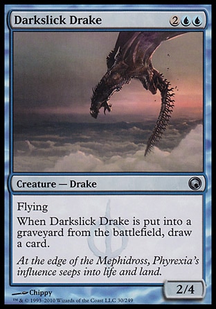 Darkslick Drake (4, 2UU) 2/4\nCreature  — Drake\nFlying<br />\nWhen Darkslick Drake dies, draw a card.\nScars of Mirrodin: Uncommon\n\n