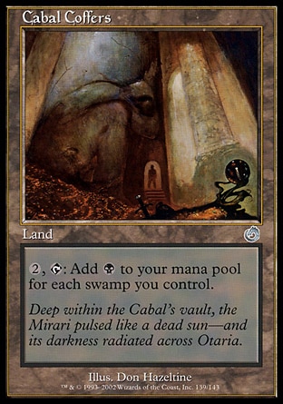 Cabal Coffers (0, ) 0/0
Land
{2}, {T}: Add {B} to your mana pool for each Swamp you control.
Planechase: Uncommon, Torment: Uncommon

