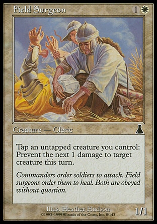 Field Surgeon (2, 1W) 1/1\nCreature  — Human Cleric\nTap an untapped creature you control: Prevent the next 1 damage that would be dealt to target creature this turn.\nUrza's Destiny: Common\n\n