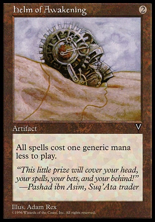 Helm of Awakening (2, 2) 0/0\nArtifact\nSpells cost {1} less to cast.\nVisions: Uncommon\n\n