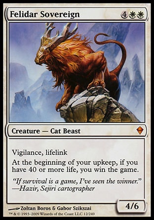 Felidar Sovereign (6, 4WW) 4/6
Creature  — Cat Beast
Vigilance, lifelink<br />
At the beginning of your upkeep, if you have 40 or more life, you win the game.
Zendikar: Mythic Rare

