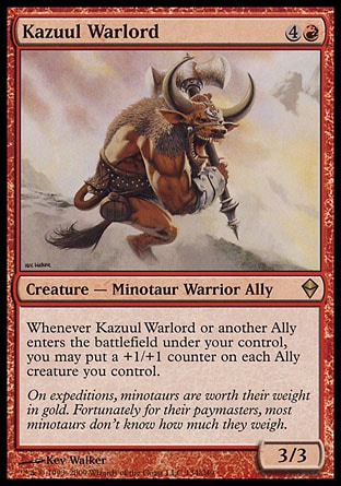Kazuul Warlord (5, 4R) 3/3\nCreature  — Minotaur Warrior Ally\nWhenever Kazuul Warlord or another Ally enters the battlefield under your control, you may put a +1/+1 counter on each Ally creature you control.\nZendikar: Rare\n\n
